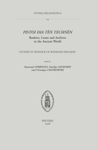 cover of the book Pistoi dia tèn technèn: bankers, loans, and archives in the ancient world: studies in honour of Raymond Bogaert