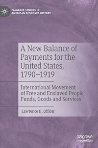 cover of the book A New Balance of Payments for the United States, 1790–1919: International Movement of Free and Enslaved People, Funds, Goods and Services