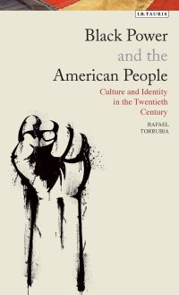 cover of the book Black Power and the American People: The Cultural Legacy of Black Radicalism