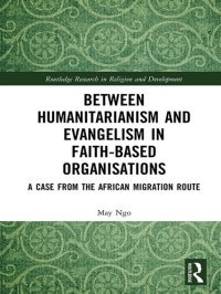 cover of the book Between Humanitarianism and Evangelism in Faith-Based Organisations: A Case From the African Migration Route