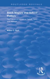 cover of the book Black Mayors and School Politics: The Failure of Reform in Detroit, Gary, and Newark