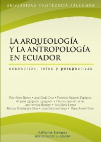 cover of the book La arqueología y la antropología en Ecuador. Escenarios, retos y perspectivas