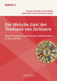 cover of the book Der "Welsche Gast" des Thomasin von Zerklaere: Neue Perspektiven auf eine alte Verhaltenslehre in Text und Bild