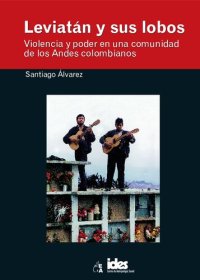 cover of the book Leviatán y sus lobos. Violencia y poder en una comunidad de los Andes colombianos