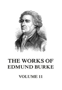 cover of the book The Works of Edmund Burke Volume 11