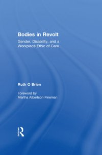 cover of the book Bodies in Revolt: Gender, Disability, and a Workplace Ethic of Care