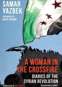 cover of the book A Woman in the Crossfire: Diaries of the Syrian Revolution