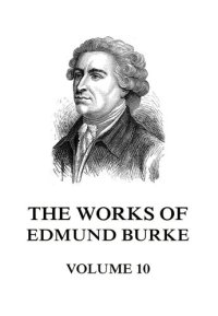 cover of the book The Works of the Right Honourable Edmund Burke Volume the Tenth: Large Print