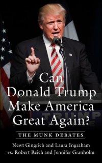 cover of the book Can Donald Trump Make America Great Again?: The Munk Debates