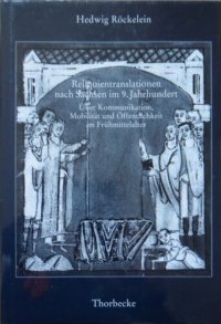 cover of the book Reliquientranslationen nach Sachsen im 9. Jahrhundert: Über Kommunikation, Mobilität und Öffentlichkeit im Frühmittelalter