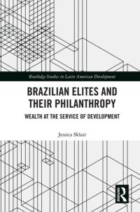 cover of the book Brazilian Elites and Their Philanthropy: Wealth at the Service of Development