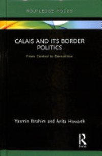 cover of the book Calais and Its Border Politics: From Control to Demolition