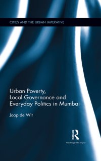 cover of the book Urban Poverty, Local Governance and Everyday Politics in Mumbai