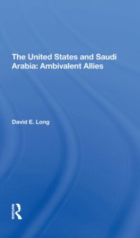 cover of the book The United States and Saudi Arabia: Ambivalent Allies