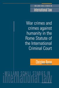 cover of the book War Crimes and Crimes Against Humanity in the Rome Statute of the International Criminal Court