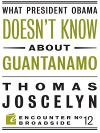 cover of the book What President Obama Doesn't Know About Guantanamo