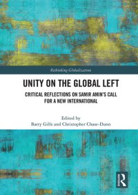 cover of the book Unity on the Global Left: Critical Reflections on Samir Amin's Call for a New International