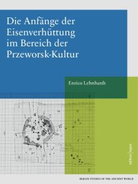 cover of the book Die Anfänge der Eisenverhüttung im Bereich der Przeworsk-Kultur