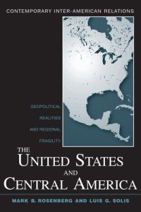 cover of the book The United States and Central America: Geopolitical Realities and Regional Fragility