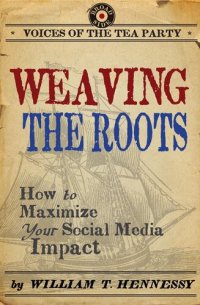 cover of the book Weaving the Roots: How to Maximize Your Social Media Impact