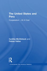 cover of the book The United States and Peru: Cooperation -- at a Cost