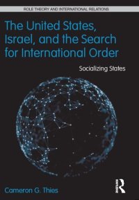 cover of the book The United States, Israel, and the Search for International Order: Socializing States