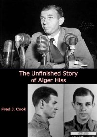 cover of the book The Unfinished Story of Alger Hiss