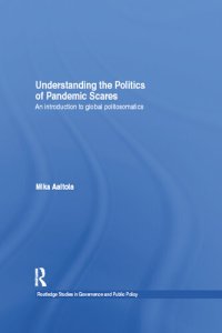 cover of the book Understanding the Politics of Pandemic Scares: An Introduction to Global Politosomatics