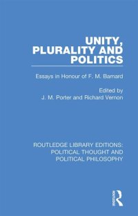 cover of the book Unity, Plurality and Politics: Essays in Honour of F. M. Barnard