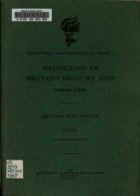 cover of the book Majadiliano ya Mkutano Mkuu wa TANU. Taarifa rasmi (Mkutano mkuu mwanza). Tarehe 16 Oktoba—20 Oktoba, 1967