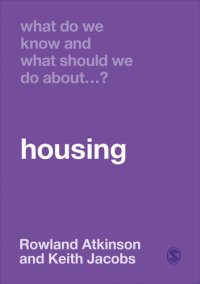 cover of the book What Do We Know and What Should We Do About Housing?