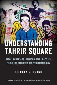 cover of the book Understanding Tahrir Square: What Transitions Elsewhere Can Teach Us About the Prospects for Arab Democracy