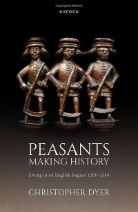 cover of the book Peasants Making History: Living In an English Region 1200-1540