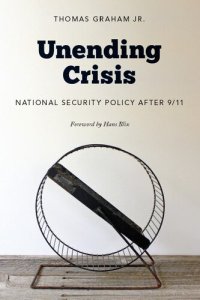 cover of the book Unending Crisis: National Security Policy After 9/11