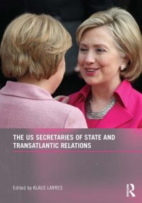 cover of the book The US Secretaries of State and Transatlantic Relations