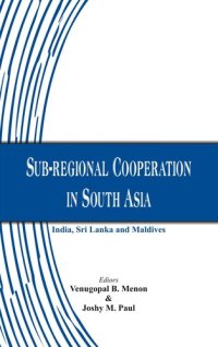 cover of the book Sub-Regional Cooperation in South Asia: India, Sri Lanka and Maldives