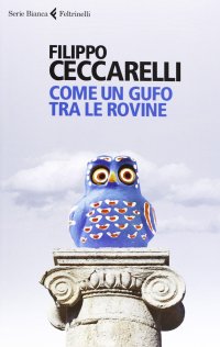 cover of the book Come un gufo tra le rovine