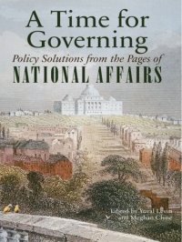 cover of the book A Time for Governing: Policy Solutions From the Pages of National Affairs