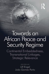 cover of the book Towards an African Peace and Security Regime: Continental Embeddedness, Transnational Linkages, Strategic Relevance