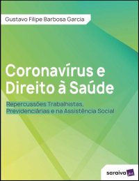 cover of the book Coronavírus (COVID) e Direito a Saúde - repercussões trabalhistas, previdenciárias e na assistência social