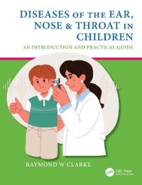 cover of the book Diseases of the Ear, Nose & Throat in Children: An Introduction and Practical Guide