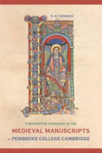 cover of the book A Descriptive Catalogue of the Medieval Manuscripts of Pembroke College Cambridge