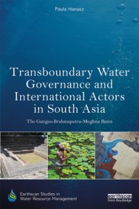 cover of the book Transboundary Water Governance and International Actors in South Asia: The Ganges-Brahmaputra-Meghna Basin