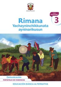 cover of the book Rimana 3: Yachayninchikkunata ayninarikusun/ Tercer grado - Ciclo Intermedio: Portafolio de evidencias de Comunicación