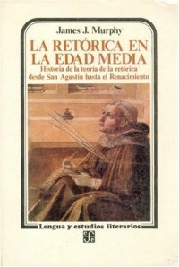 cover of the book La retórico en la Edad Media. Historia de la teoría de la retórica desde San Agustín hasta el Renacimiento