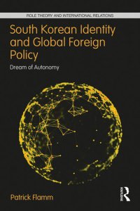 cover of the book South Korean Identity and Global Foreign Policy: Dream of Autonomy