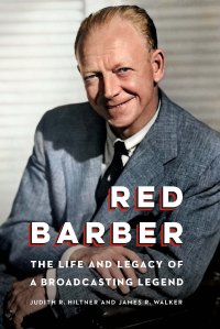 cover of the book Red Barber: The Life and Legacy of a Broadcasting Legend