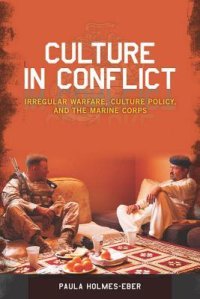 cover of the book Culture In Conflict: Irregular Warfare, Culture Policy, And The Marine Corps