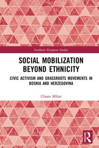 cover of the book Social Mobilization Beyond Ethnicity: Civic Activism and Grassroots Movements in Bosnia and Herzegovina