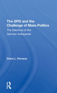 cover of the book The SPD and the Challenge of Mass Politics: The Dilemma of the German Volkspartei